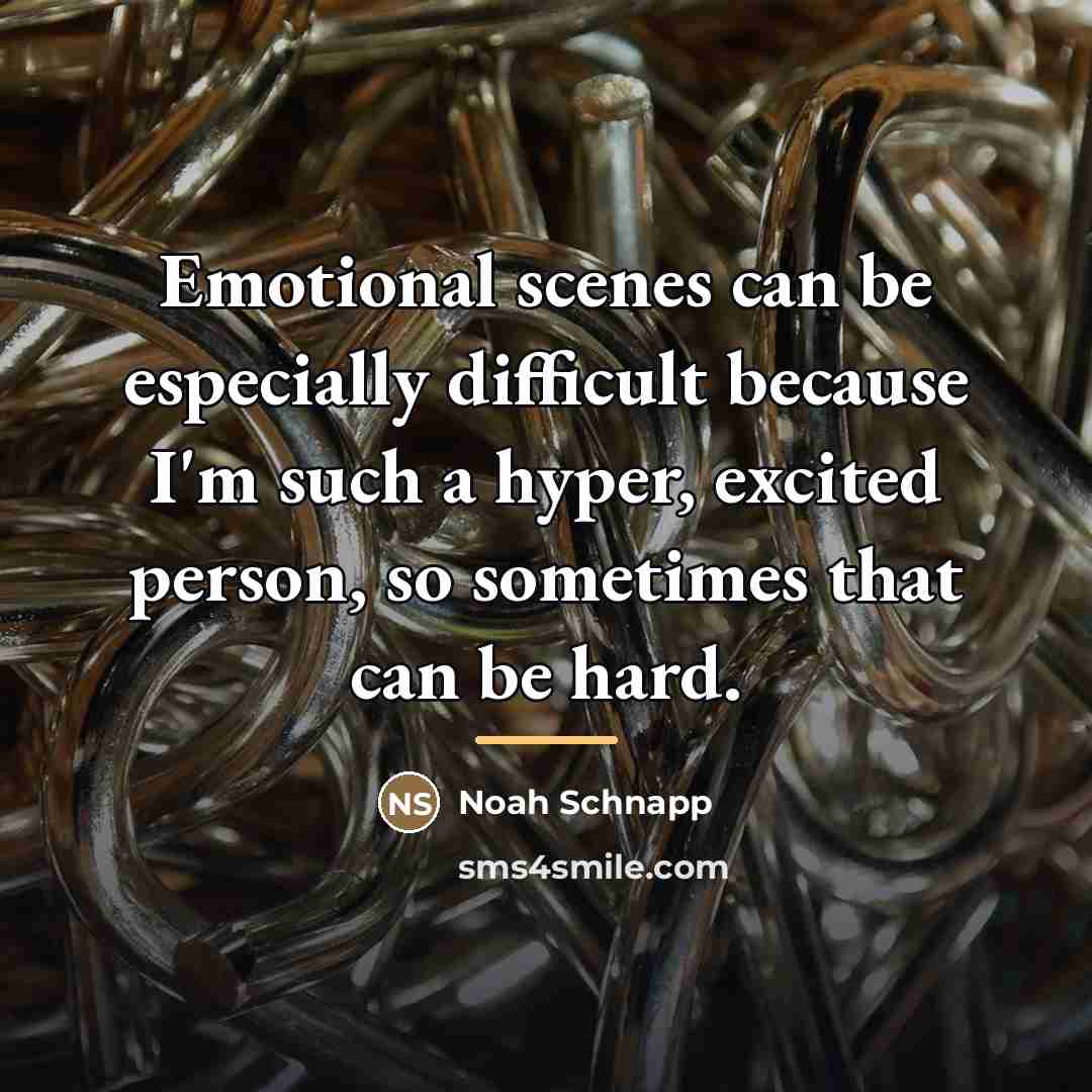 “Emotional scenes can be especially difficult because I'm such a…” quote by Noah Schnapp