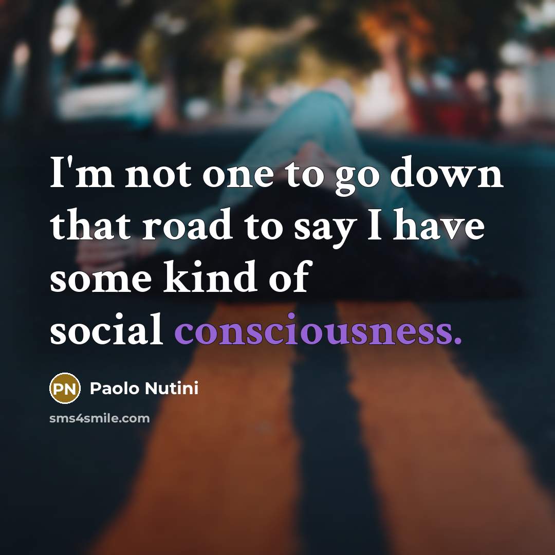 “I'm not one to go down that road to say…” quote by Paolo Nutini