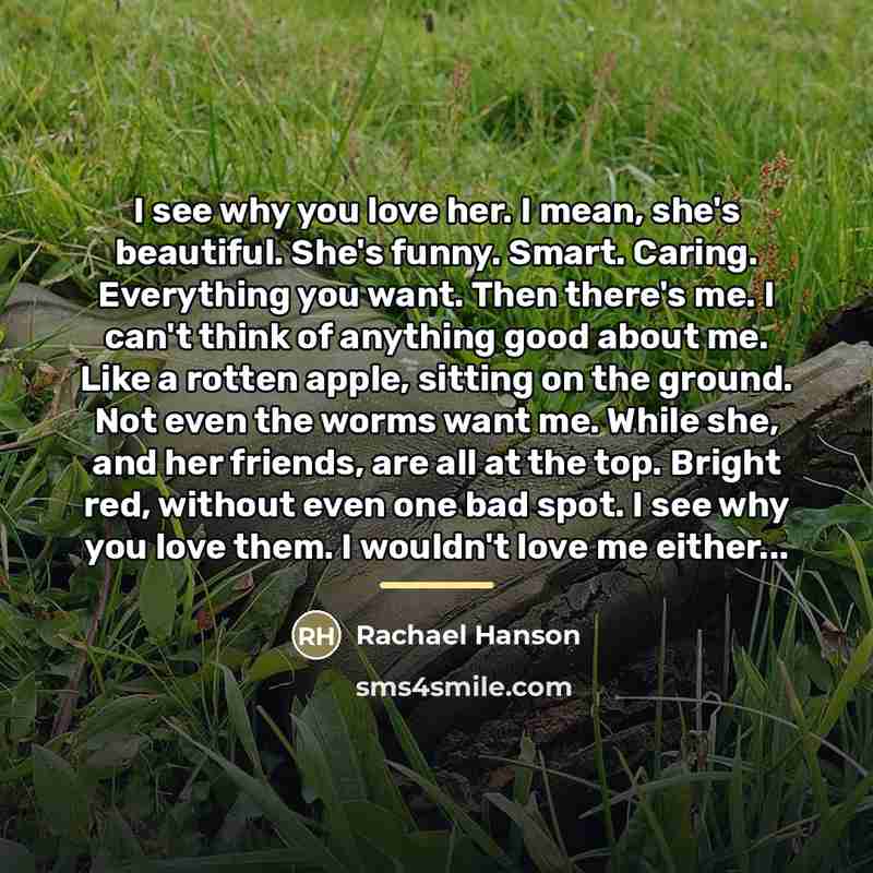 “I see why you love her. I mean, she's beautiful.…” quote by Rachael Hanson