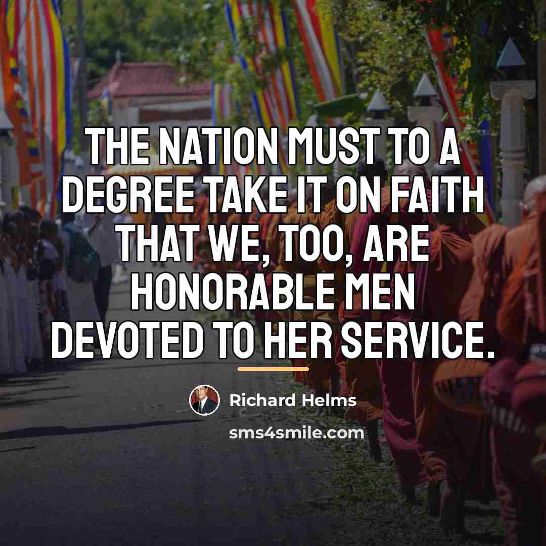 “The nation must to a degree take it on faith…” quote by Richard Helms
