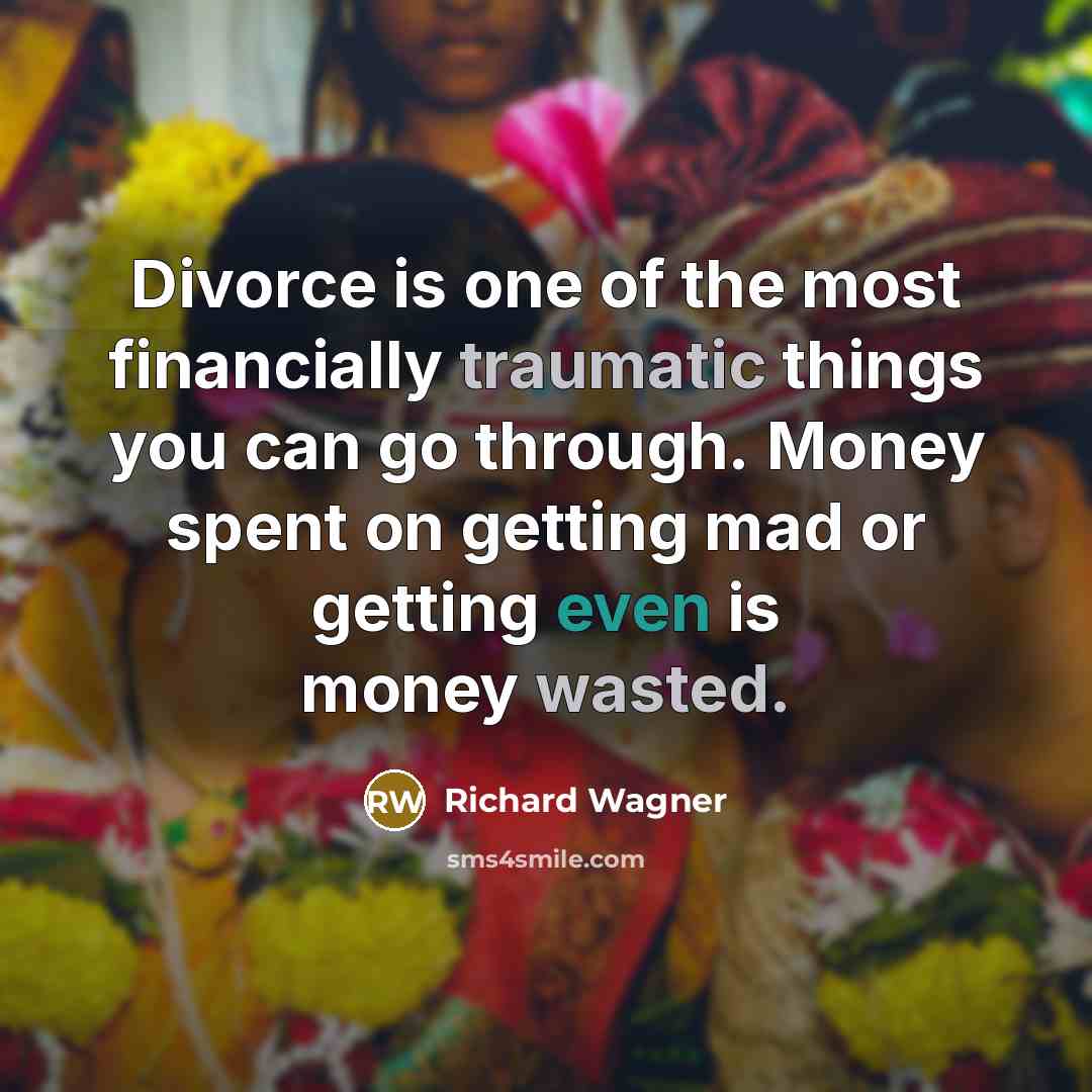 “Divorce is one of the most financially traumatic things you…” quote by Richard Wagner