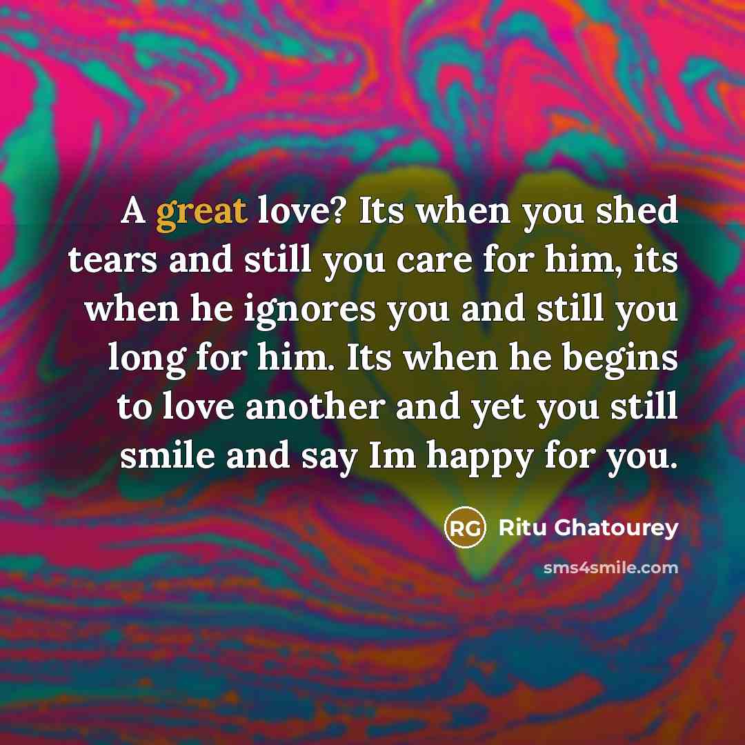 “A great love? Its when you shed tears and still…” quote by Ritu Ghatourey