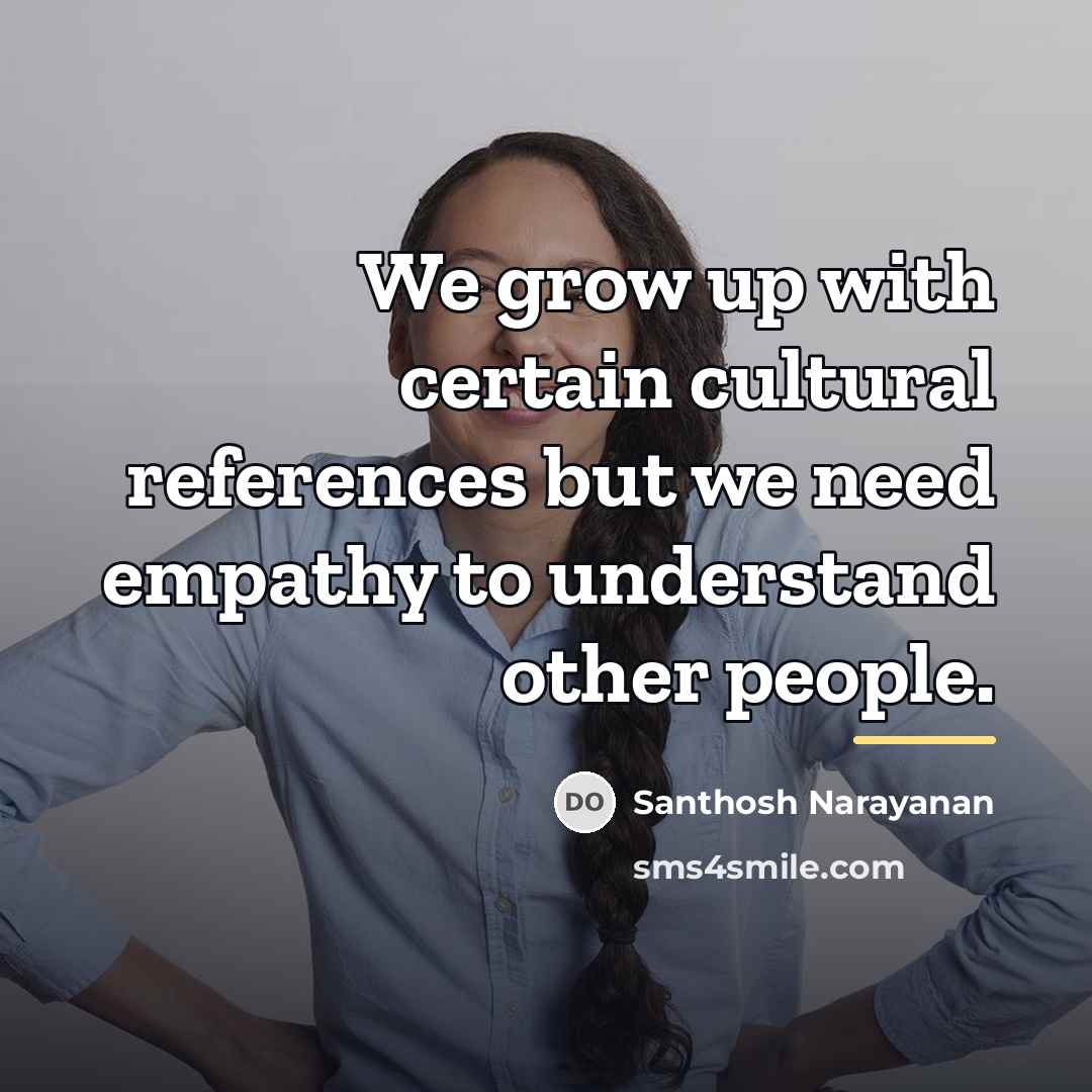 “We grow up with certain cultural references but we need…” quote by Santhosh Narayanan