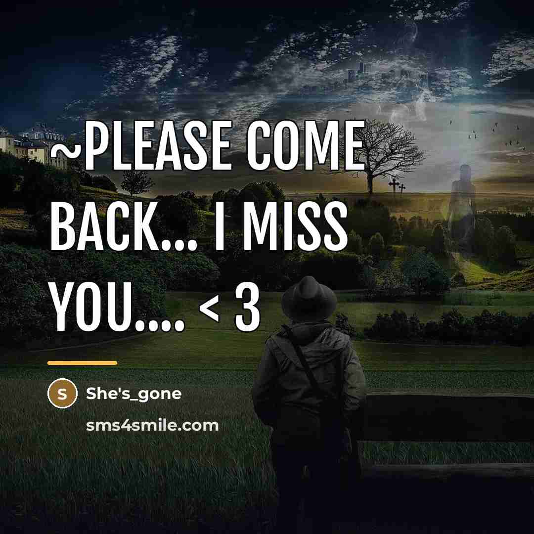 “~Please come back... I miss you.... < 3…” quote by She's_gone