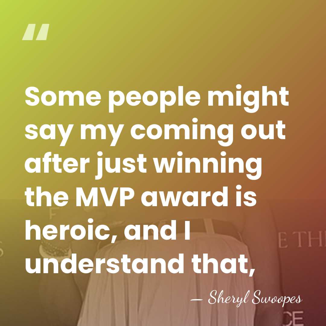 Some people might say my coming out after just winning the MVP&hellip; - Sheryl Swoopes