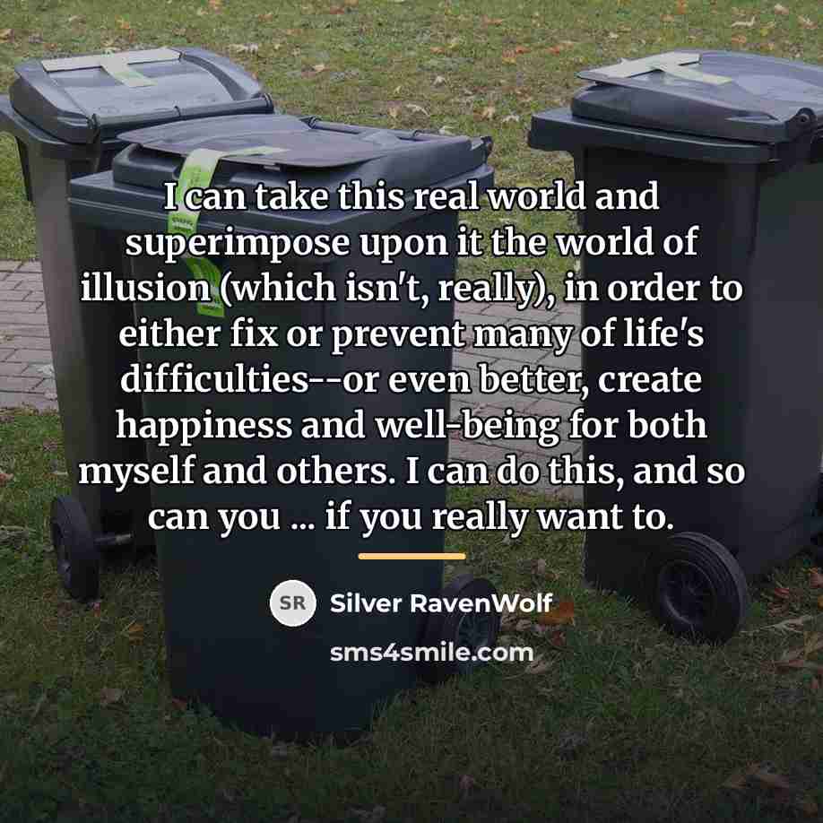 “I can take this real world and superimpose upon it…” quote by Silver RavenWolf