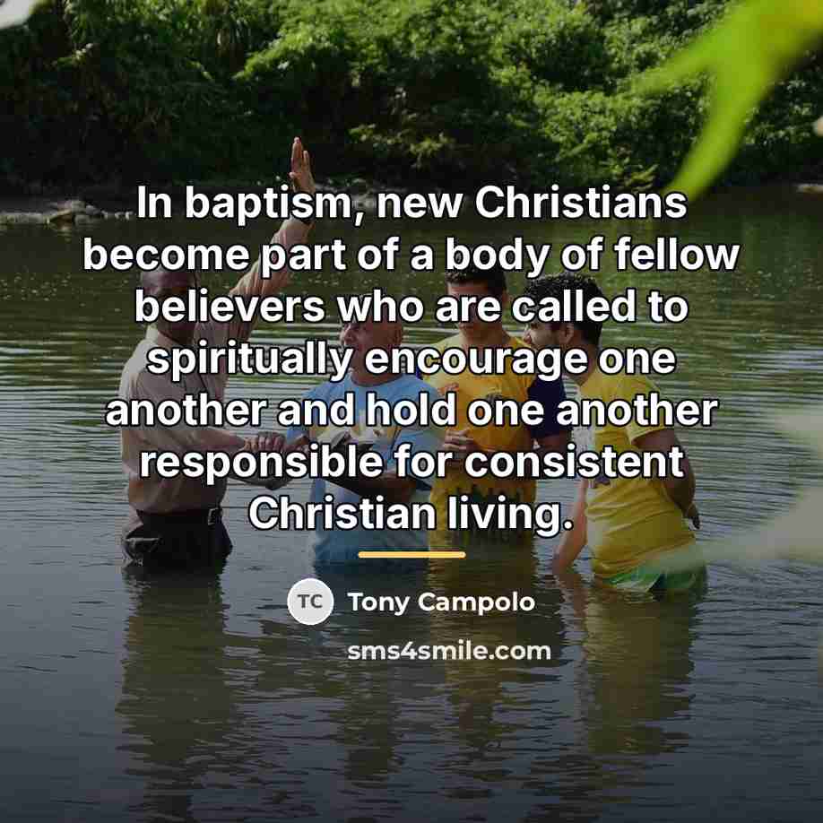 “In baptism, new Christians become part of a body of…” quote by Tony Campolo
