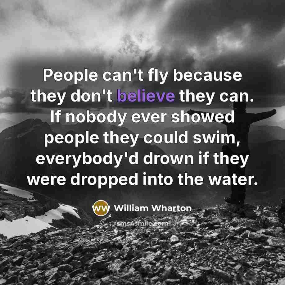 “People can't fly because they don't believe they can. If…” quote by William Wharton