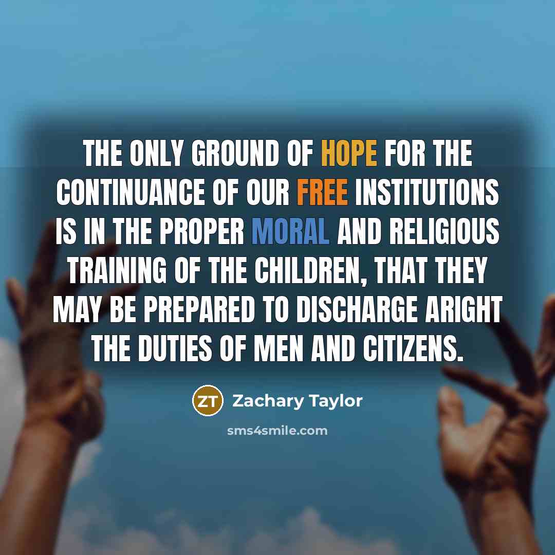 “The only ground of hope for the continuance of our…” quote by Zachary Taylor