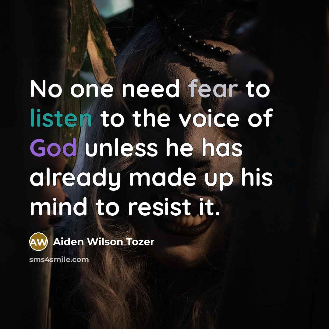 “No one need fear to listen to the voice of…” quote by Aiden Wilson Tozer