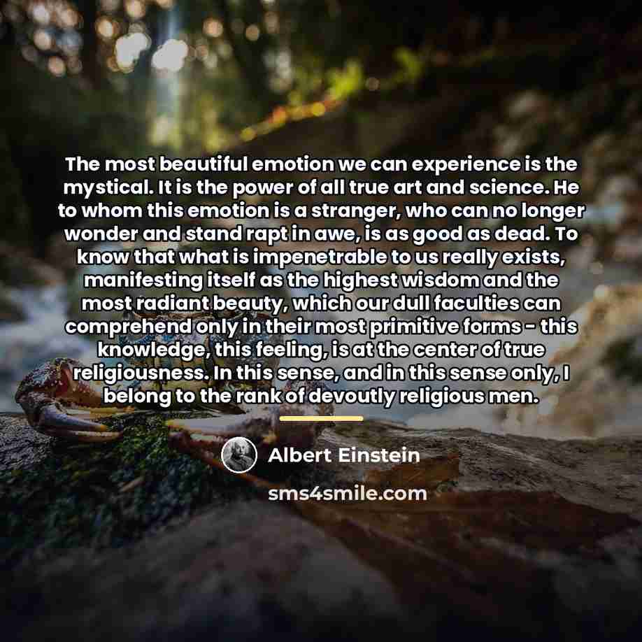 “The most beautiful emotion we can experience is the mystical.…” quote by Albert Einstein