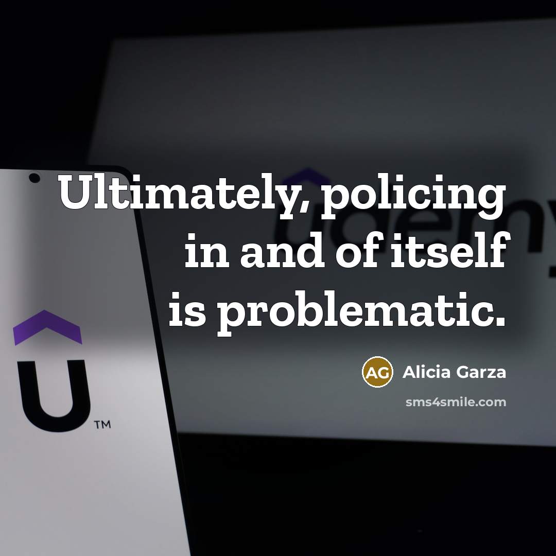 “Ultimately, policing in and of itself is problematic.…” quote by Alicia Garza
