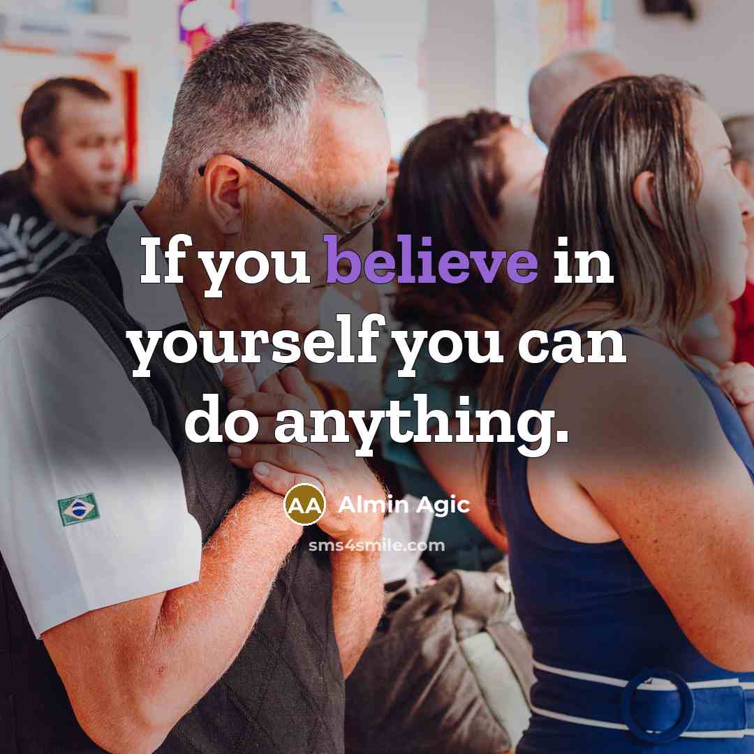 “If you believe in yourself you can do anything.…” quote by Almin Agic