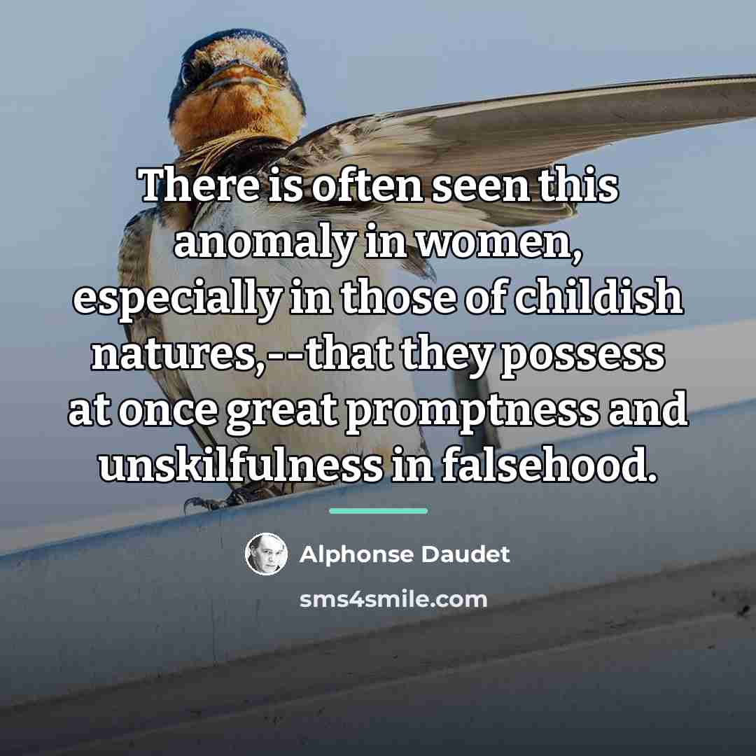 “There is often seen this anomaly in women, especially in…” quote by Alphonse Daudet