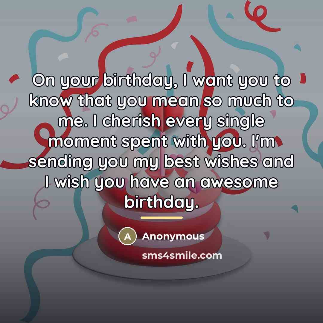“On your birthday, I want you to know that you…” quote by Anonymous