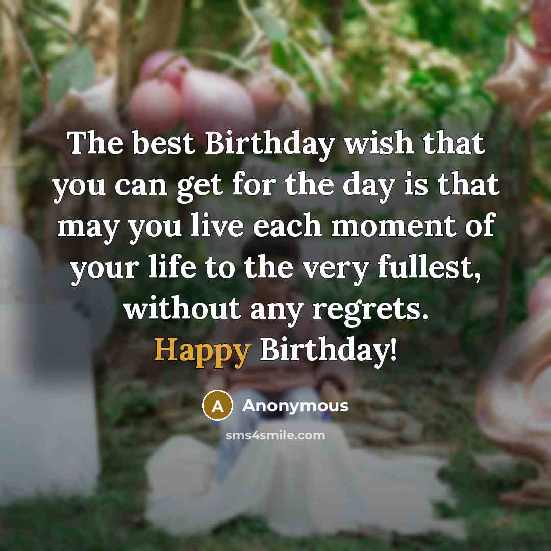 “The best Birthday wish that you can get for the…” quote by Anonymous