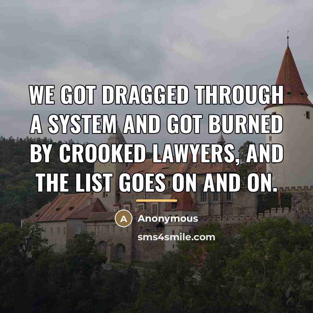 “We got dragged through a system and got burned by…” quote by Anonymous