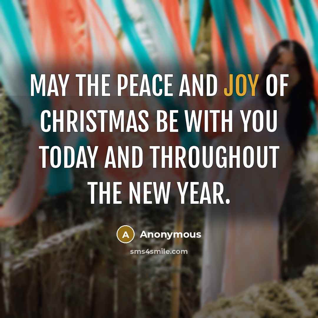 “May the peace and joy of Christmas be with you…” quote by Anonymous