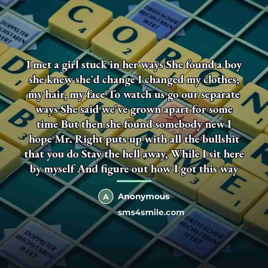 “I met a girl stuck in her ways She found…” quote by Anonymous