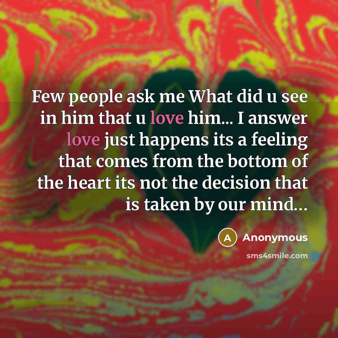 “Few people ask me What did u see in him…” quote by Anonymous