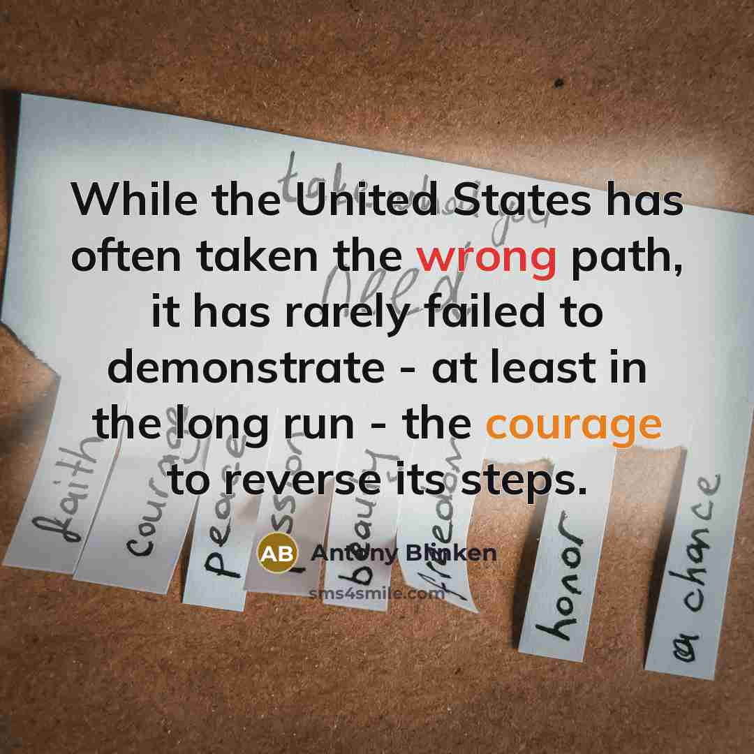 “While the United States has often taken the wrong path,…” quote by Antony Blinken