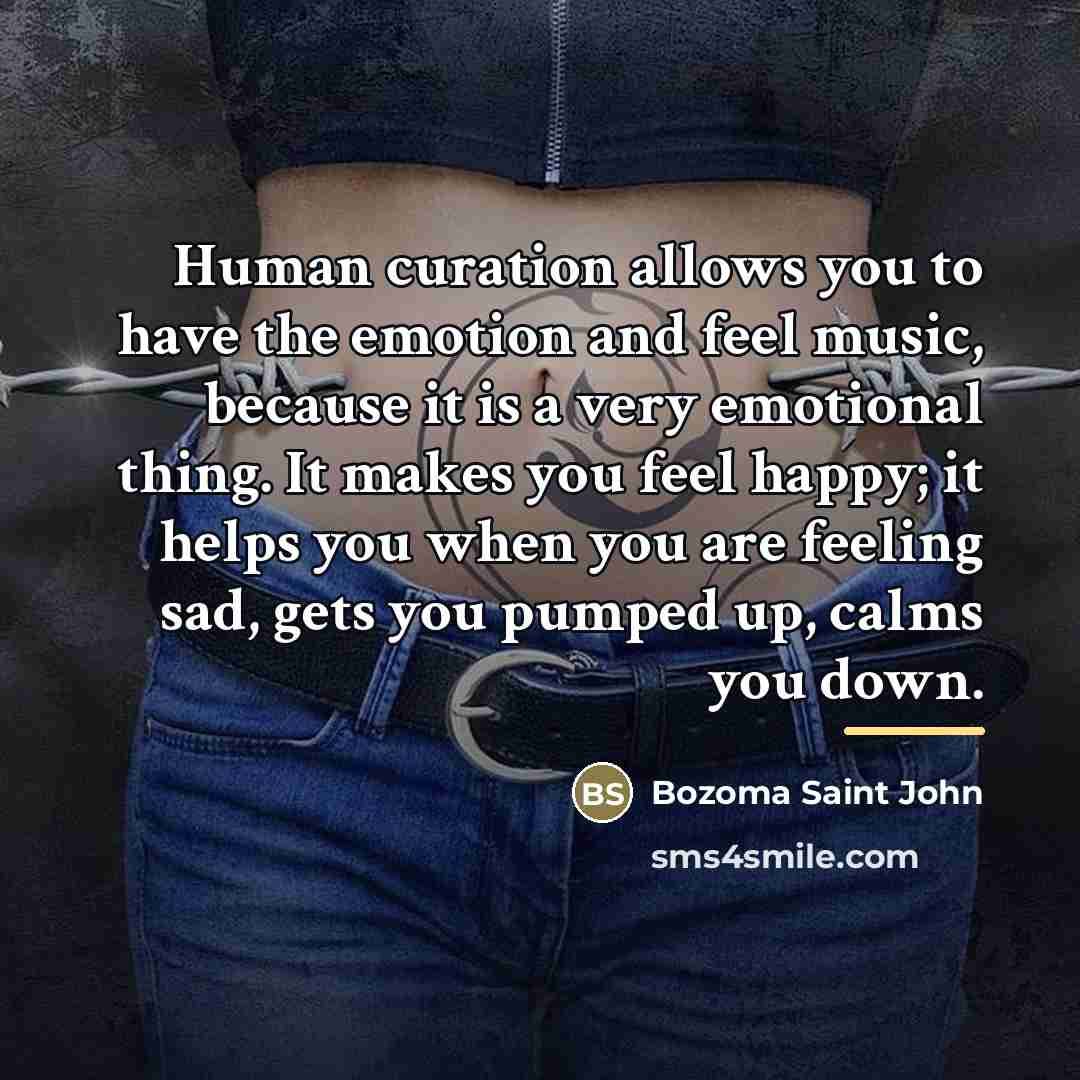 “Human curation allows you to have the emotion and feel…” quote by Bozoma Saint John