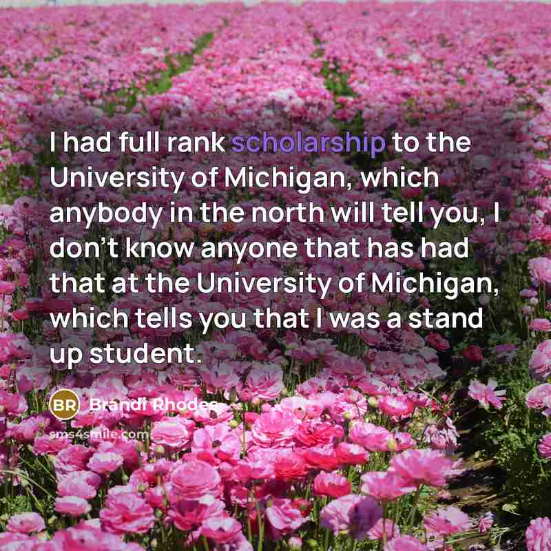 “I had full rank scholarship to the University of Michigan,…” quote by Brandi Rhodes