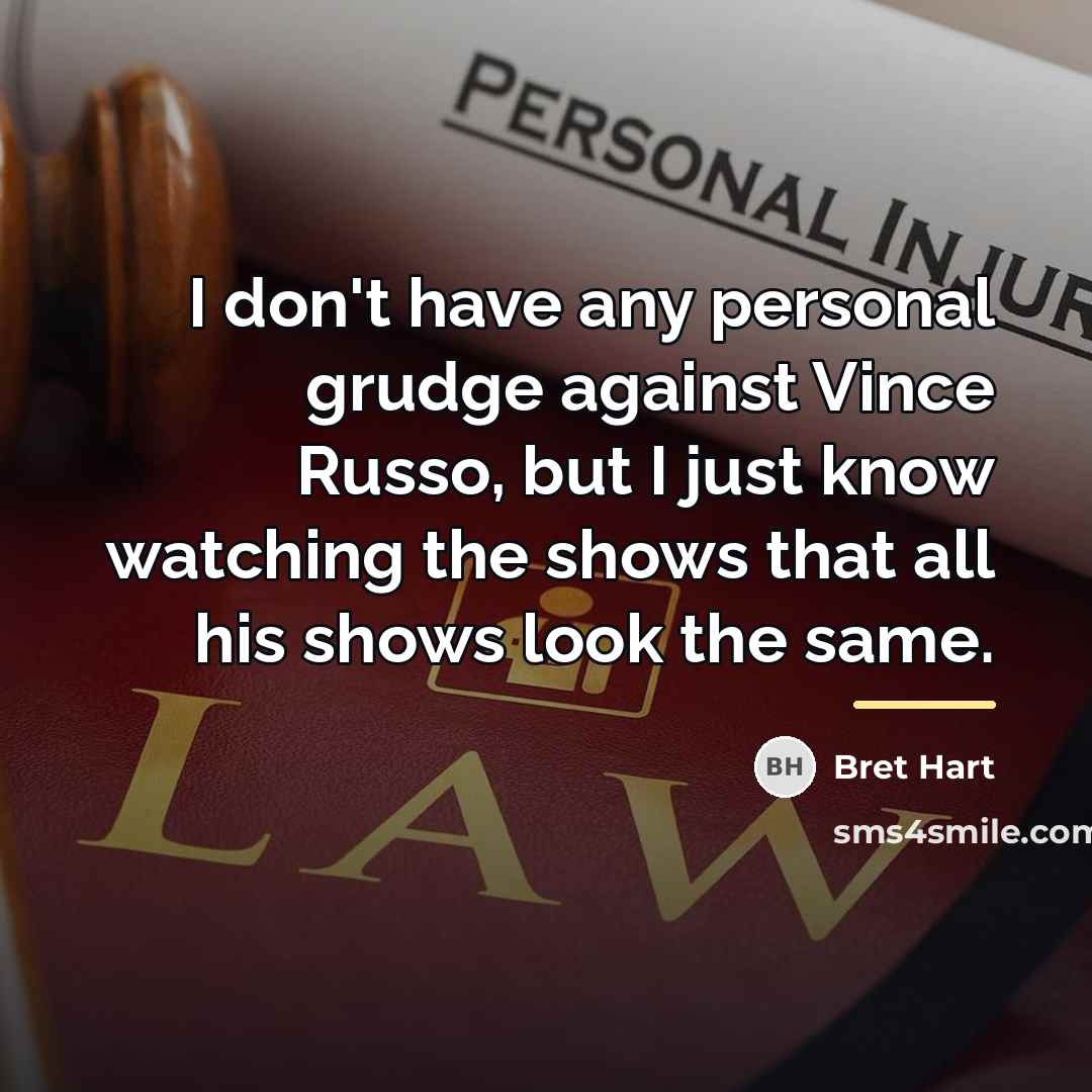 “I don't have any personal grudge against Vince Russo, but…” quote by Bret Hart