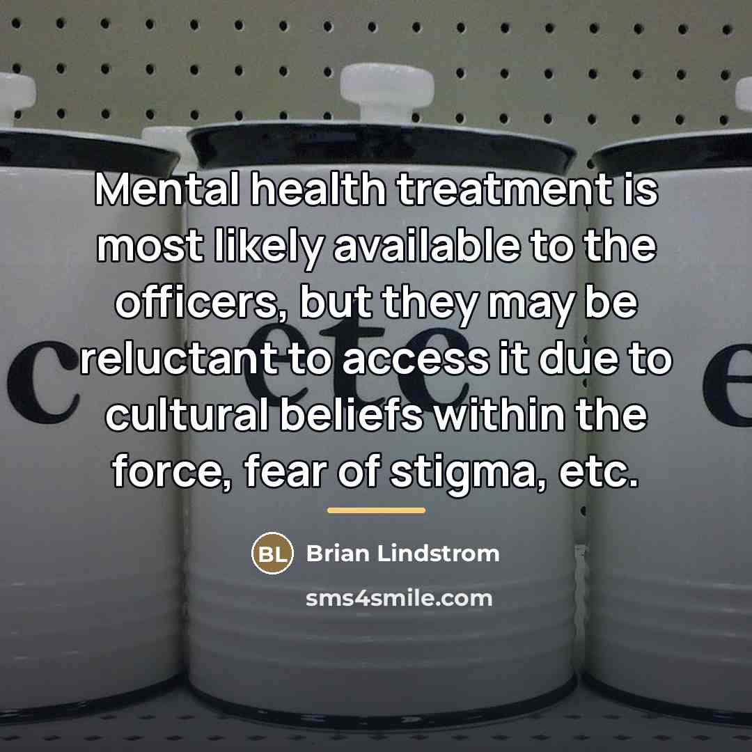 “Mental health treatment is most likely available to the officers,…” quote by Brian Lindstrom