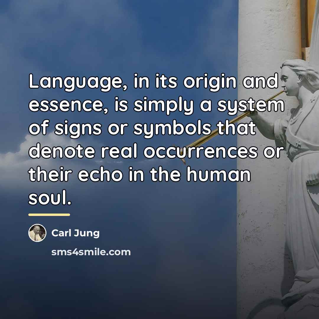 “Language, in its origin and essence, is simply a system…” quote by Carl Jung