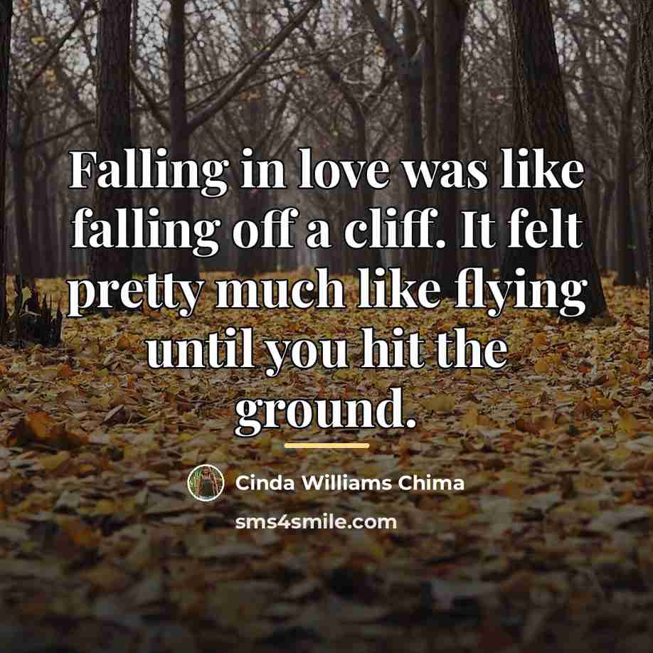 “Falling in love was like falling off a cliff. It…” quote by Cinda Williams Chima