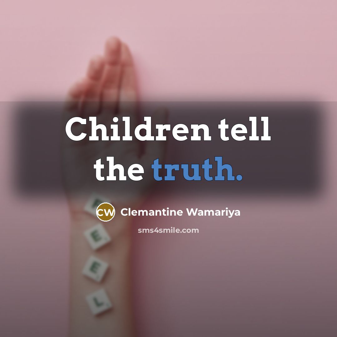 “Children tell the truth.…” quote by Clemantine Wamariya