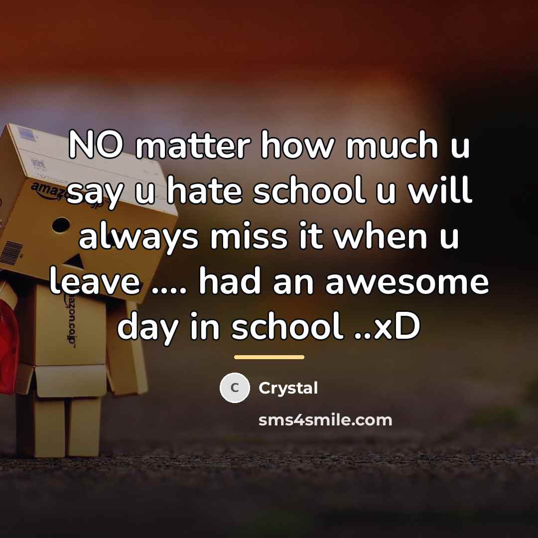 “NO matter how much u say u hate school u…” quote by Crystal