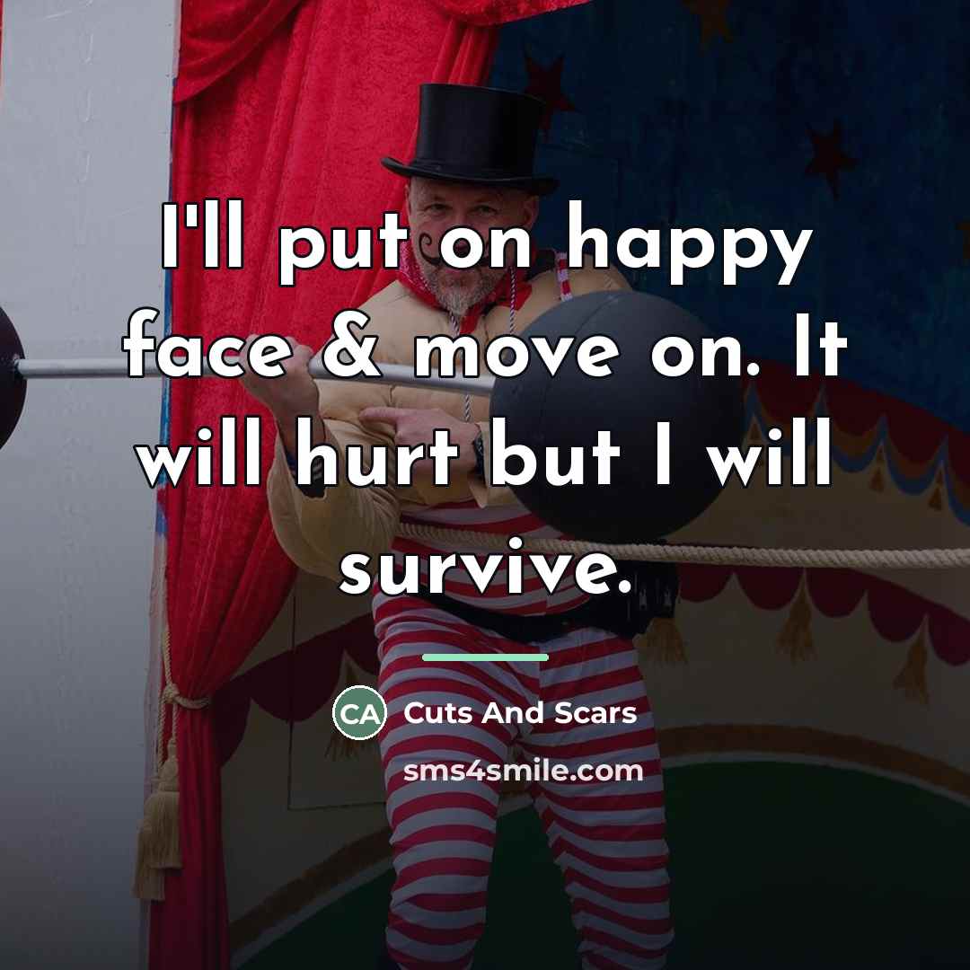 “I'll put on happy face & move on. It will…” quote by Cuts And Scars