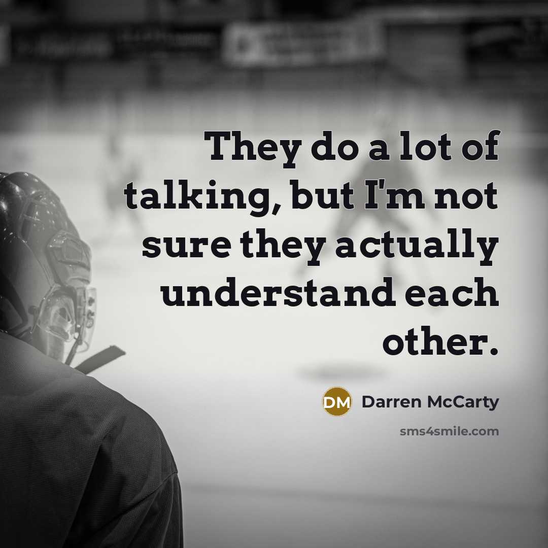 “They do a lot of talking, but I'm not sure…” quote by Darren McCarty