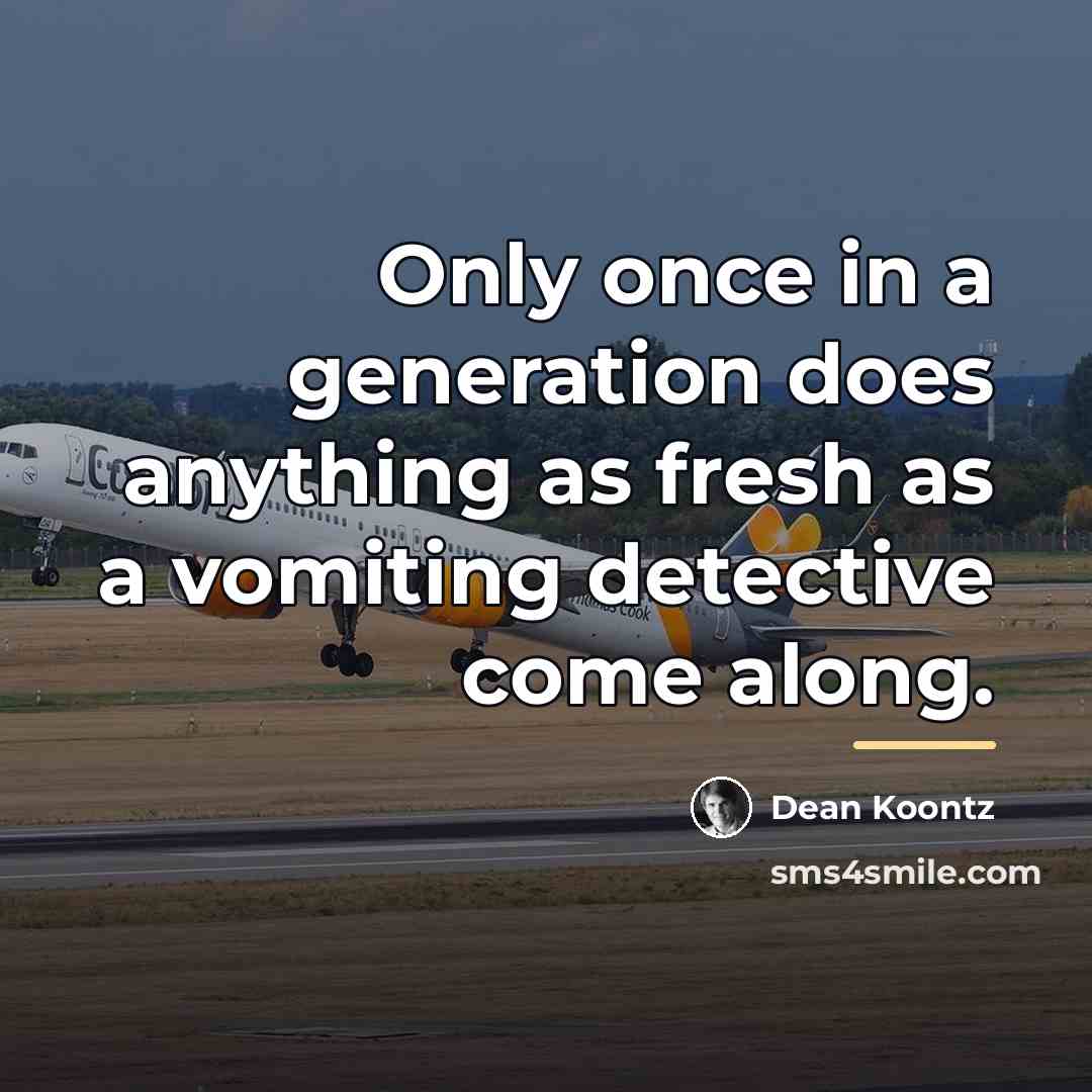 “Only once in a generation does anything as fresh as…” quote by Dean Koontz