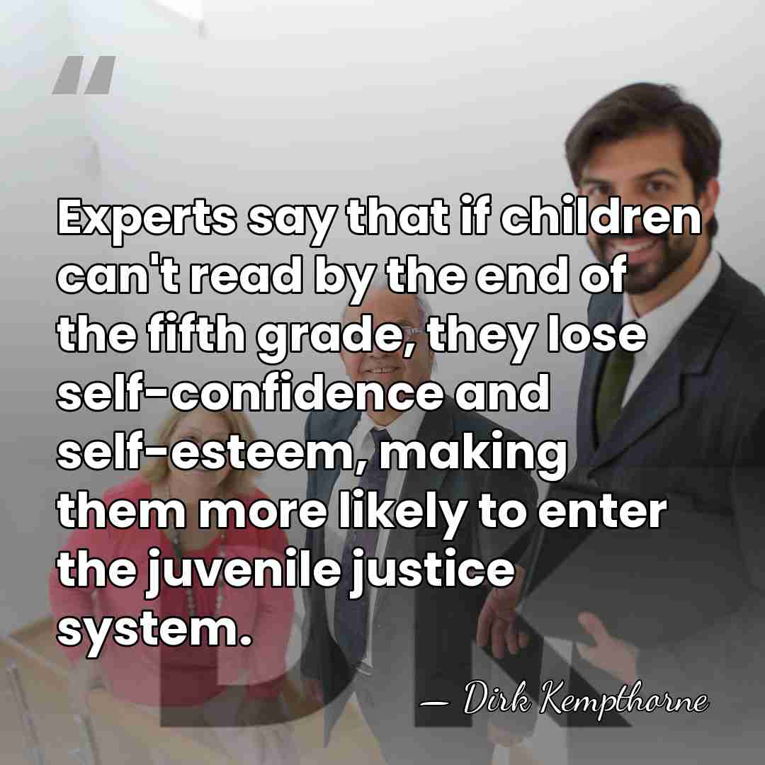 Experts say that if children can't read by the end of the&hellip; - Dirk Kempthorne