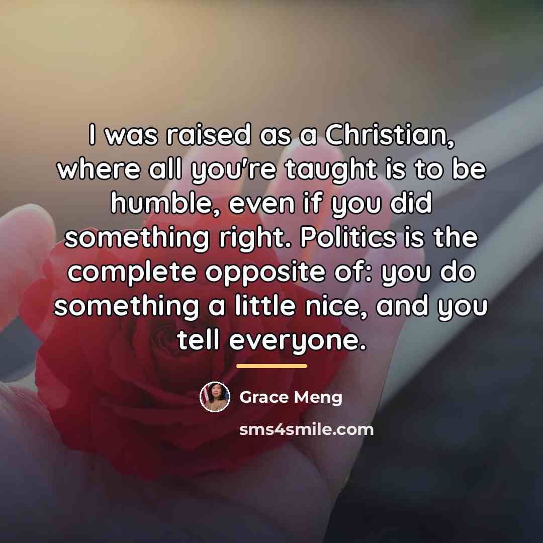“I was raised as a Christian, where all you're taught…” quote by Grace Meng