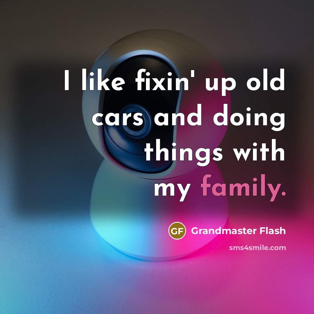 “I like fixin' up old cars and doing things with…” quote by Grandmaster Flash