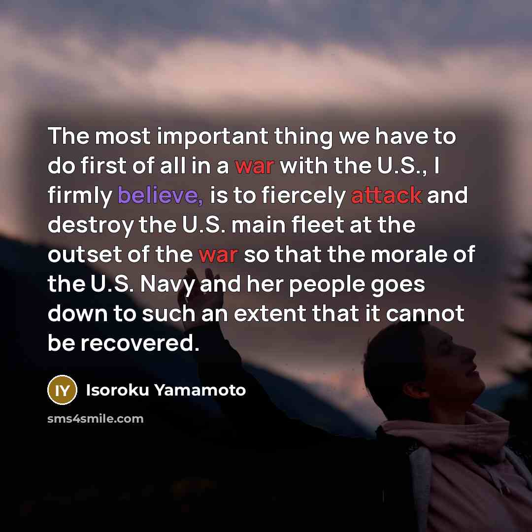 “The most important thing we have to do first of…” quote by Isoroku Yamamoto