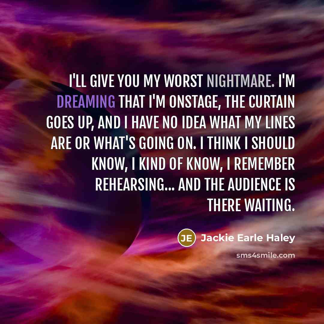 “I'll give you my worst nightmare. I'm dreaming that I'm…” quote by Jackie Earle Haley