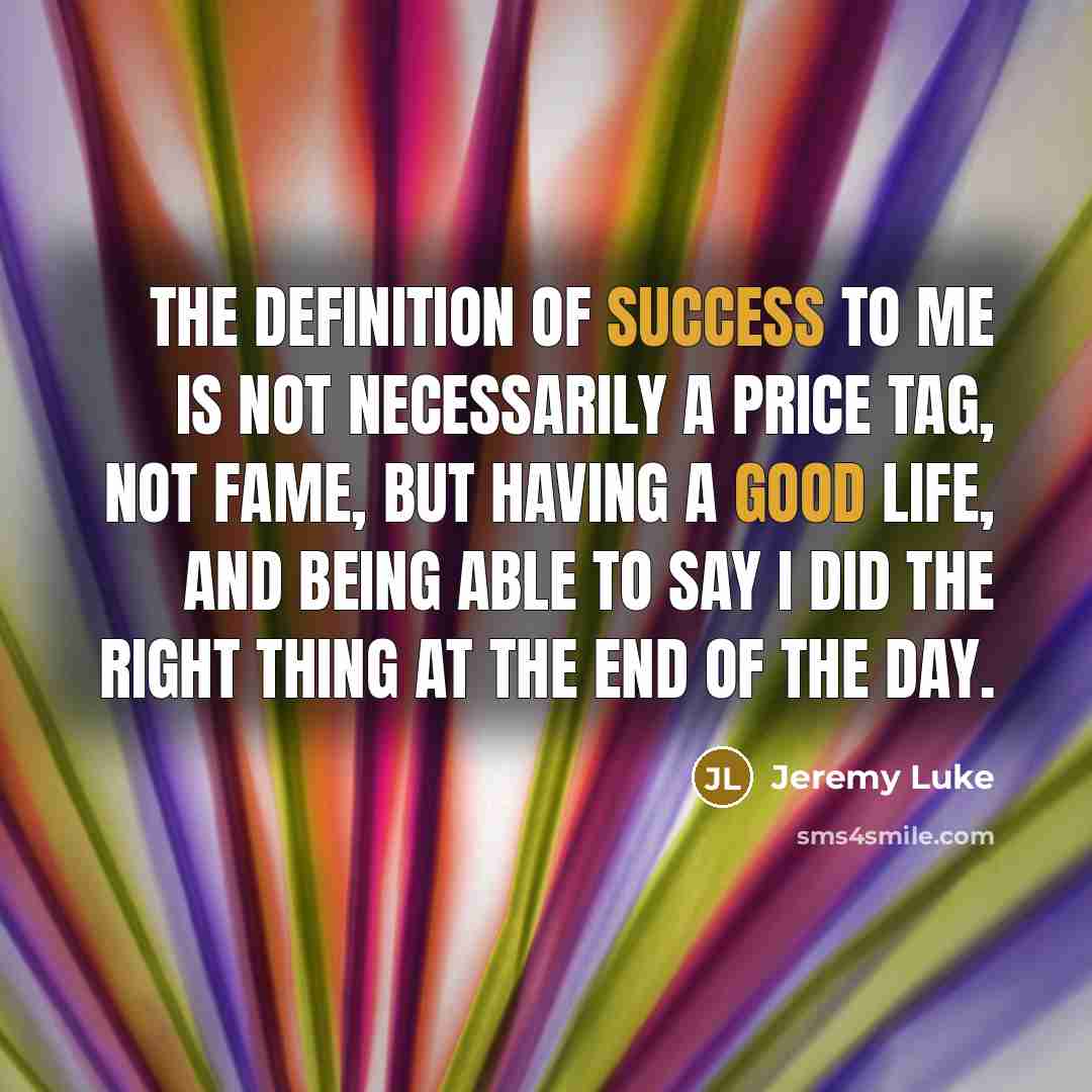 “The definition of success to me is not necessarily a…” quote by Jeremy Luke