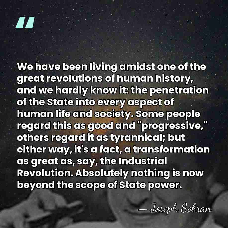 We have been living amidst one of the great revolutions of human&hellip; - Joseph Sobran