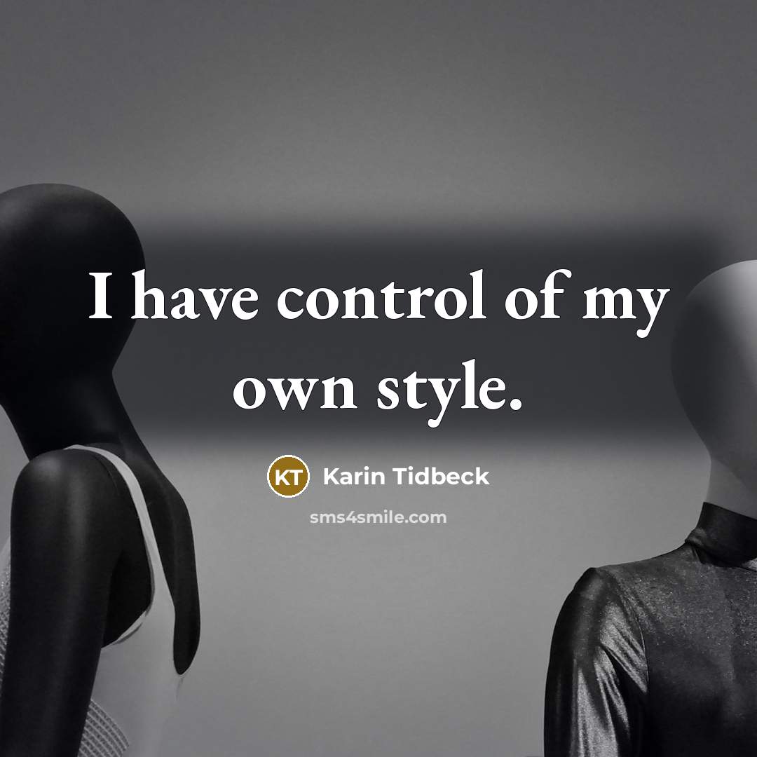 “I have control of my own style.…” quote by Karin Tidbeck