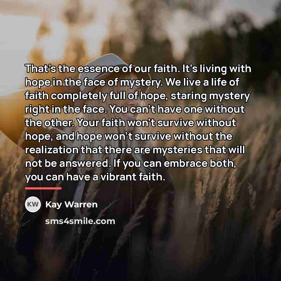 “That's the essence of our faith. It's living with hope…” quote by Kay Warren