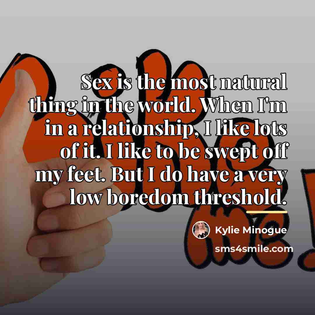 “Sex is the most natural thing in the world. When…” quote by Kylie Minogue