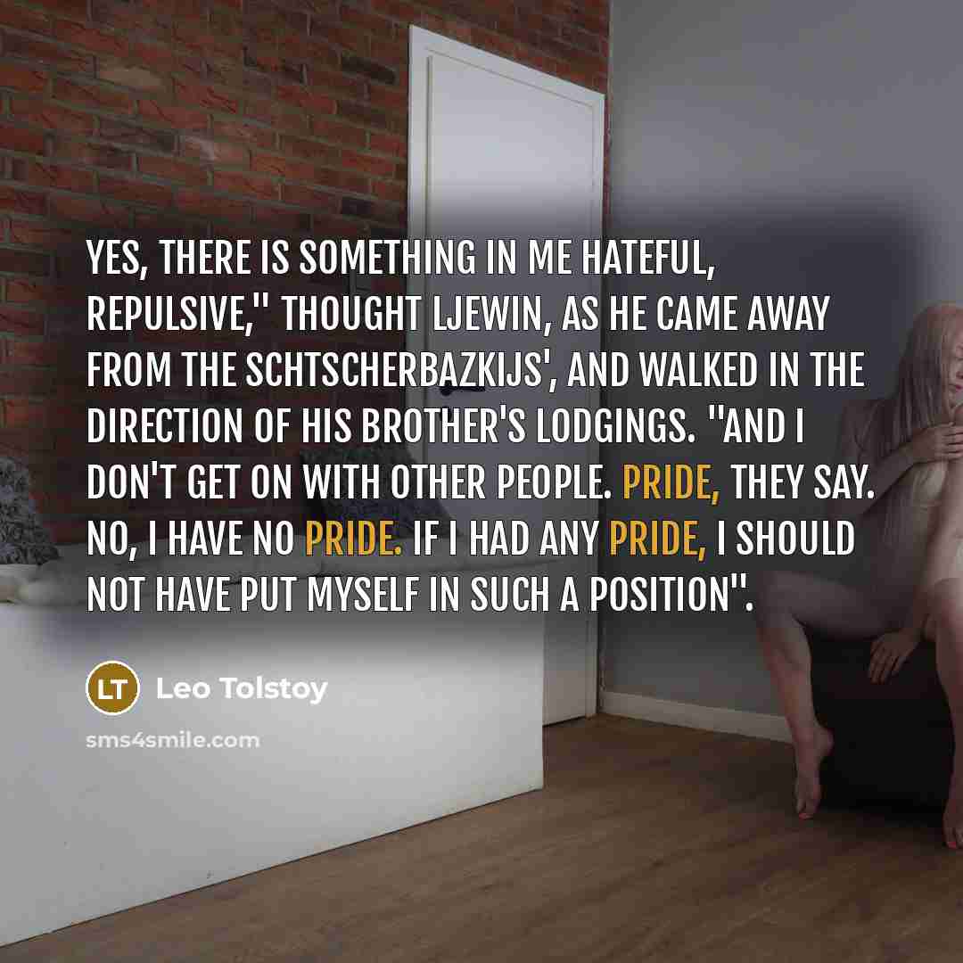 “Yes, there is something in me hateful, repulsive," thought Ljewin,…” quote by Leo Tolstoy