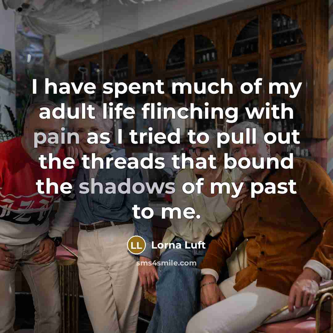 “I have spent much of my adult life flinching with…” quote by Lorna Luft