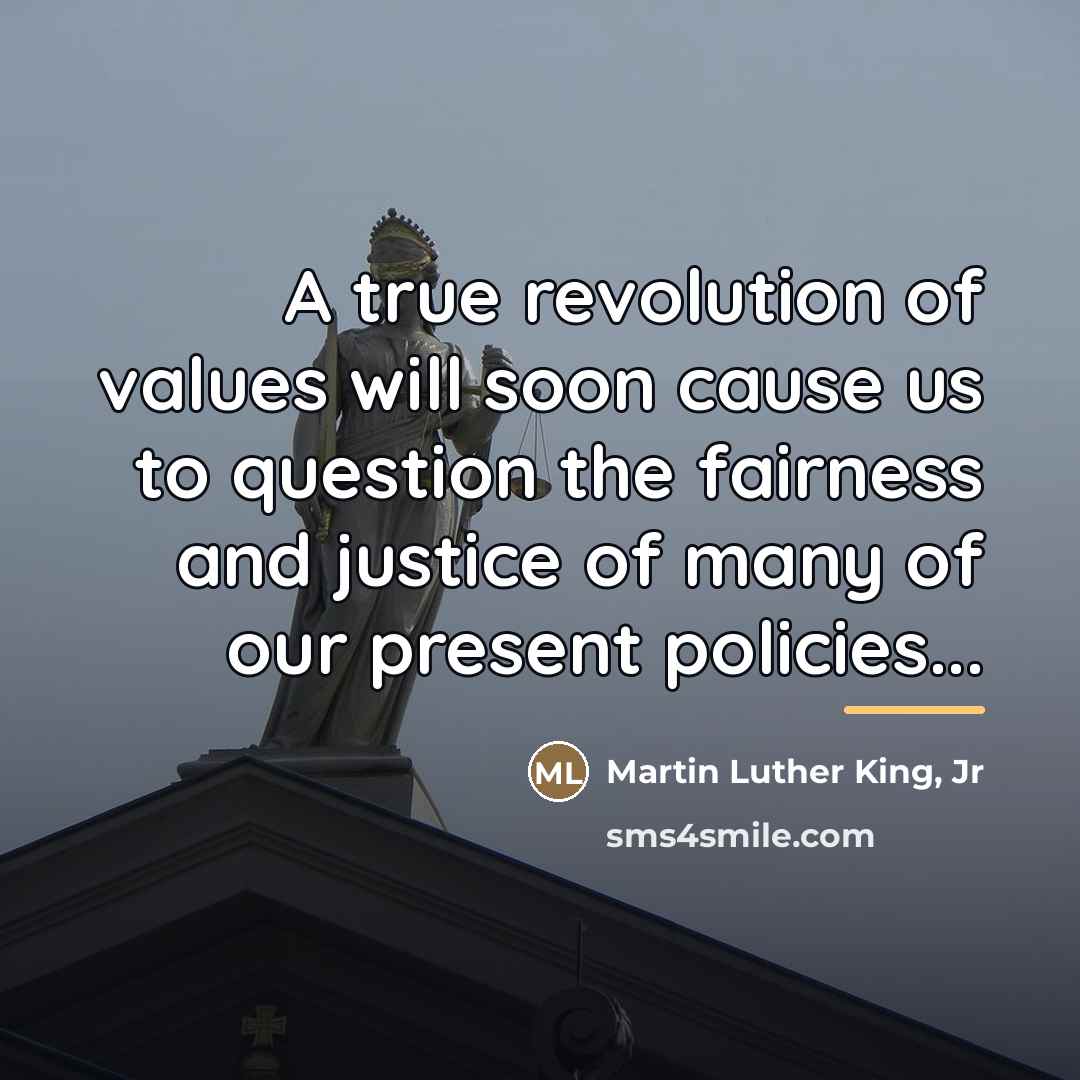 “A true revolution of values will soon cause us to…” quote by Martin Luther King, Jr