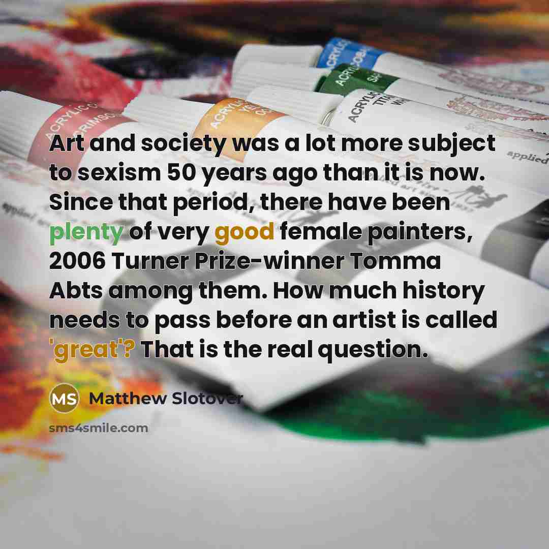 “Art and society was a lot more subject to sexism…” quote by Matthew Slotover